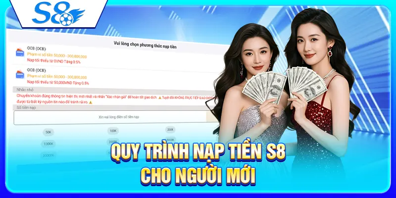 Quy trình nạp tiền S8 cho người mới