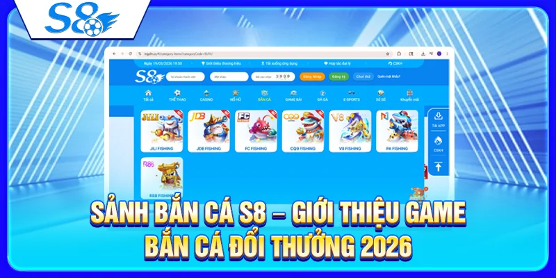 Sảnh Bắn Cá S8 – Giới Thiệu Game Bắn Cá Đổi Thưởng 2026